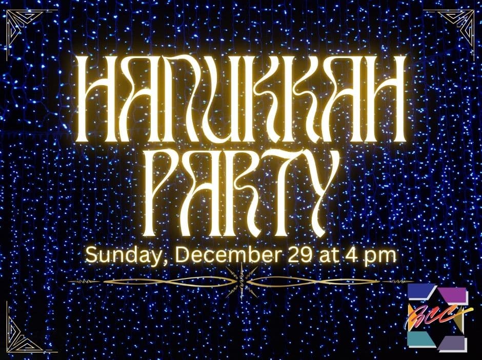 BCC’s Hanukkah Party 2024 Beth Chayim Chadashim Reform Jewish Space for LGBTQIA+